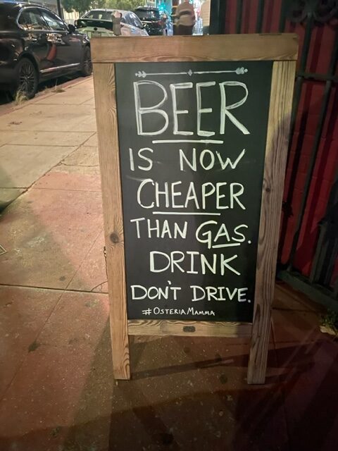Beer is now cheaper than gas.  Drink, Don't Drive